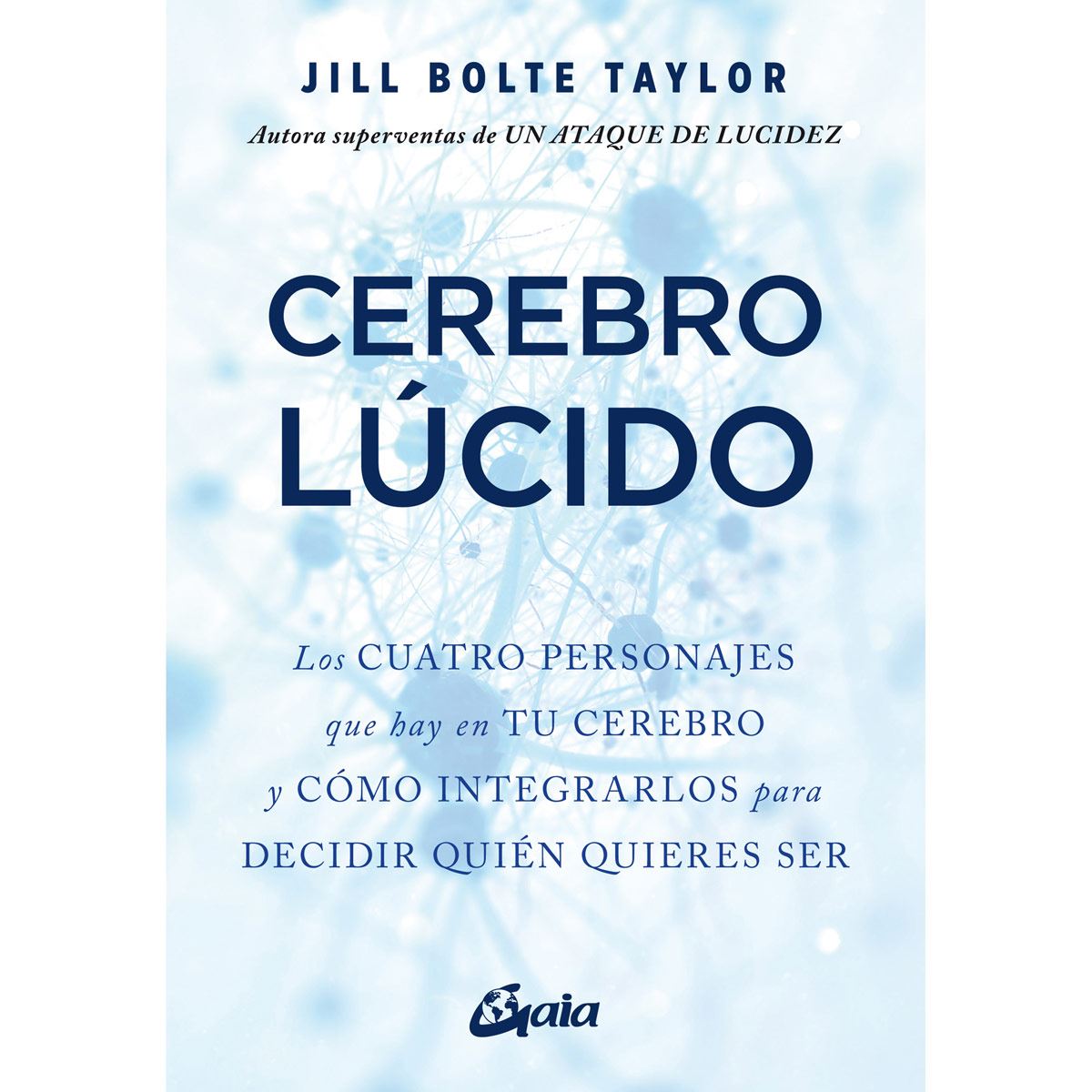 Cerebro lúcido. Los cuatro personajes que hay en tu cerebro y cómo integrarlos para decidir quién quieres ser image number null