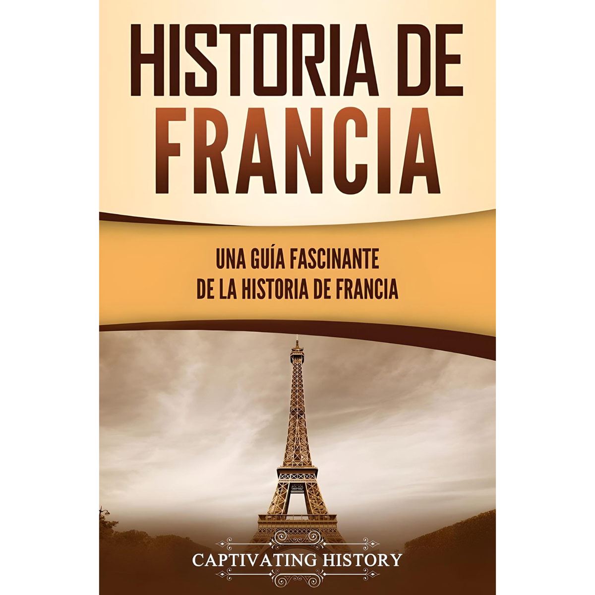 Historia De Francia. Una Guía Fascinante  De La Historia De Francia "" image number null